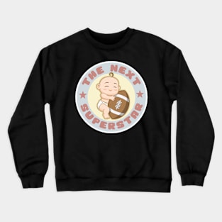 The next superstar Crewneck Sweatshirt